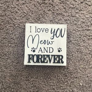 I love you MEOW and FOREVER sign